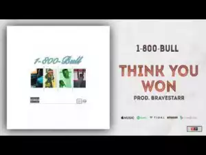 1-800-Bull - Think You Won